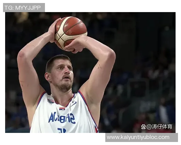 约维奇欧锦赛表现抢眼场均128分4篮板22助攻三项命中率超180俱乐部
